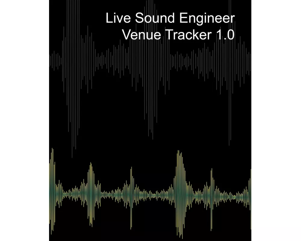 Live Sound Venue Tracker 1.0 - Blank Lined Pages, Charts and Sections 8x10
