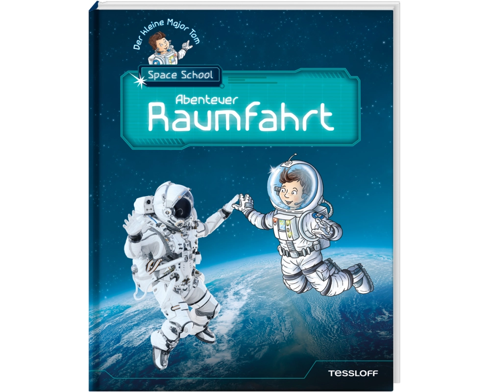 Der kleine Major Tom. Space School. Band 1: Abenteuer Raumfahrt