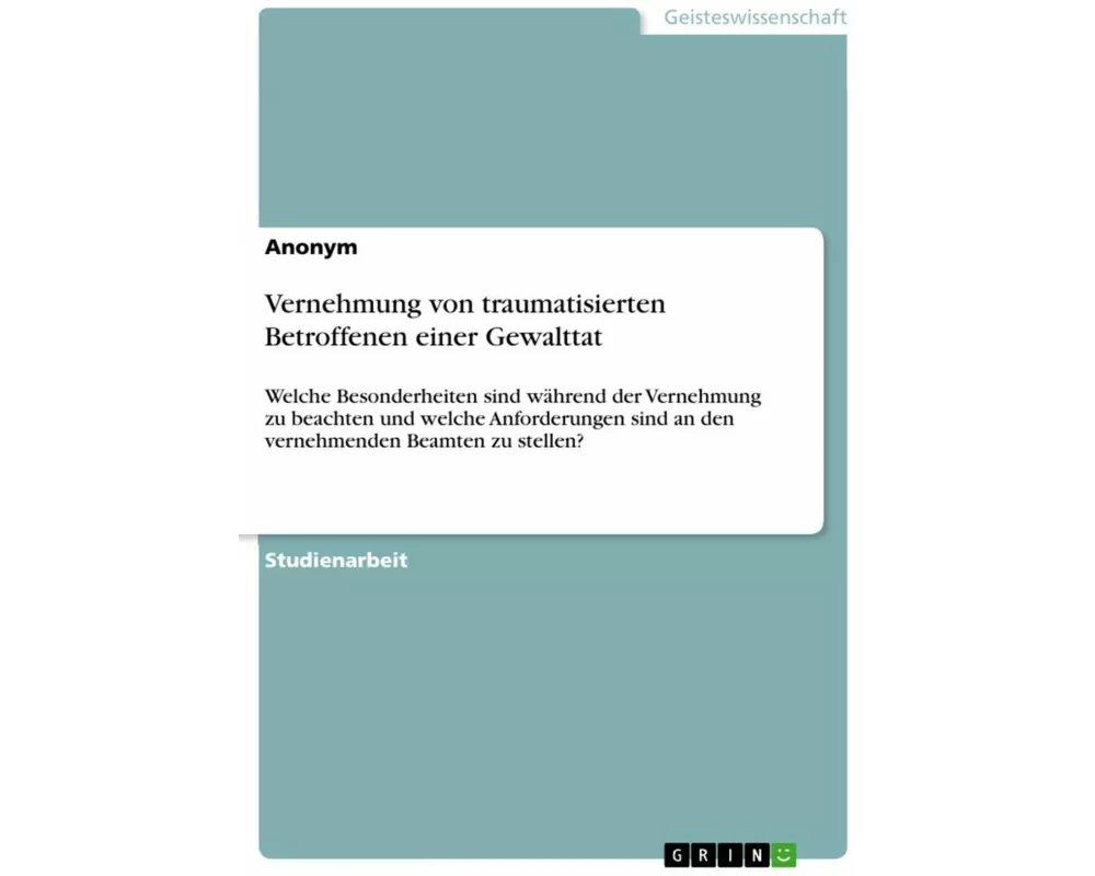 Vernehmung von traumatisierten Betroffenen einer Gewalttat