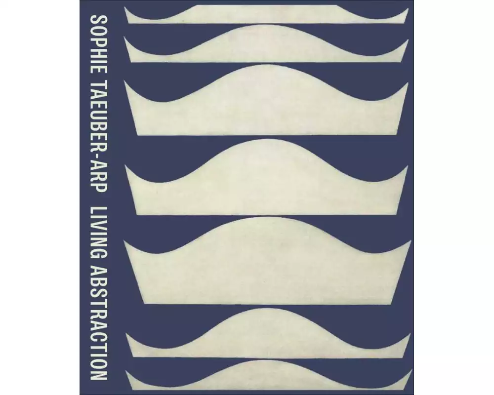 Sophie Taeuber-Arp: Living Abstraction