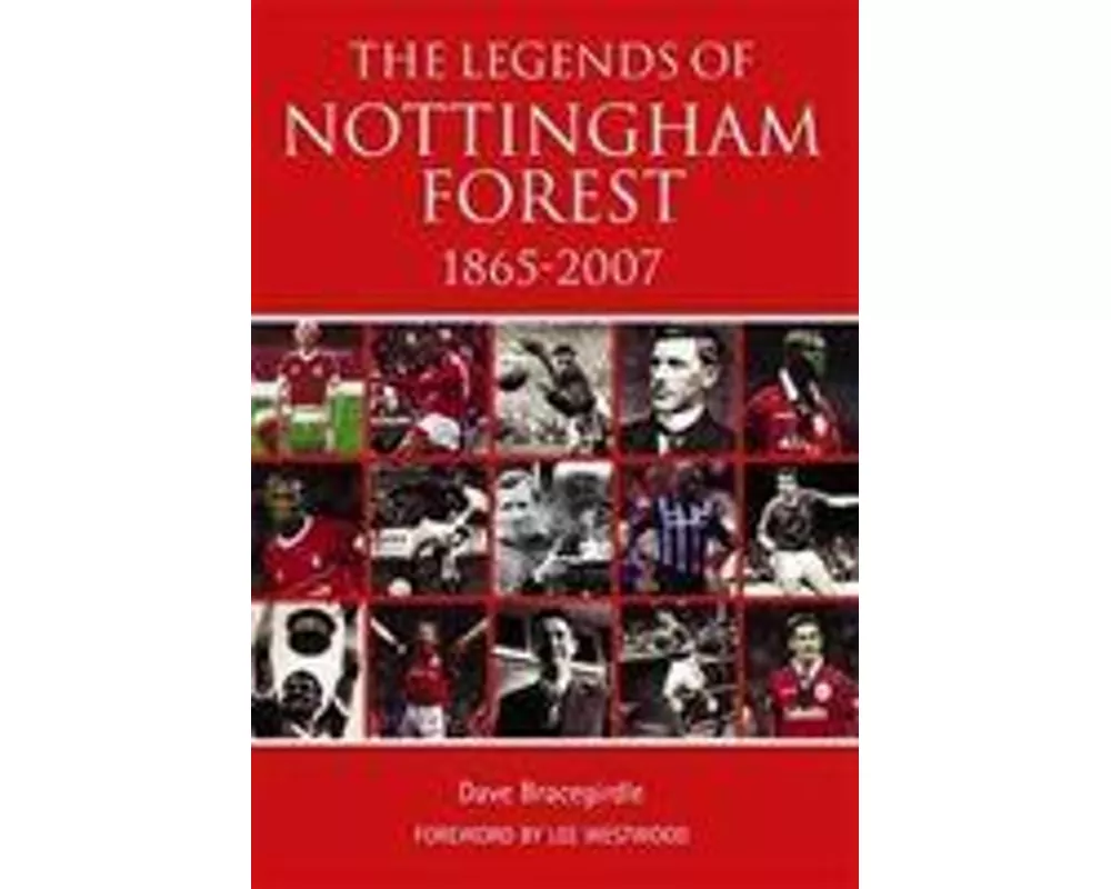 The Legends of Nottingham Forest 1865-2007