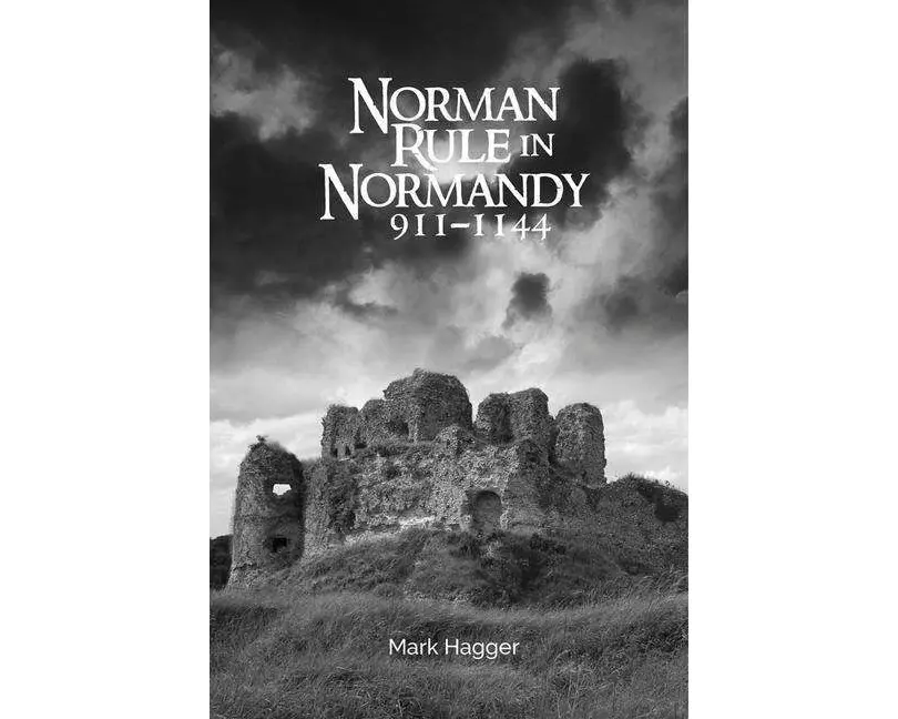 Norman Rule in Normandy, 911-1144
