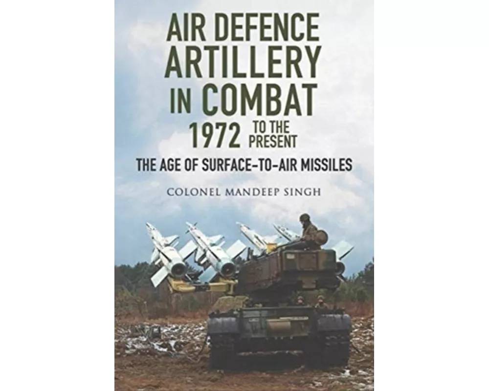Air Defence Artillery in Combat, 1972-2018