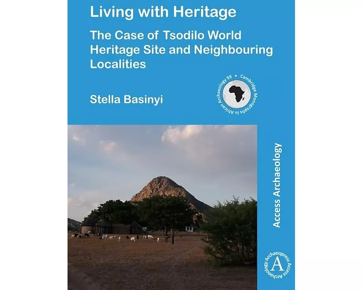 Living with Heritage: The Case of Tsodilo World Heritage Site and Neighbouring Localities