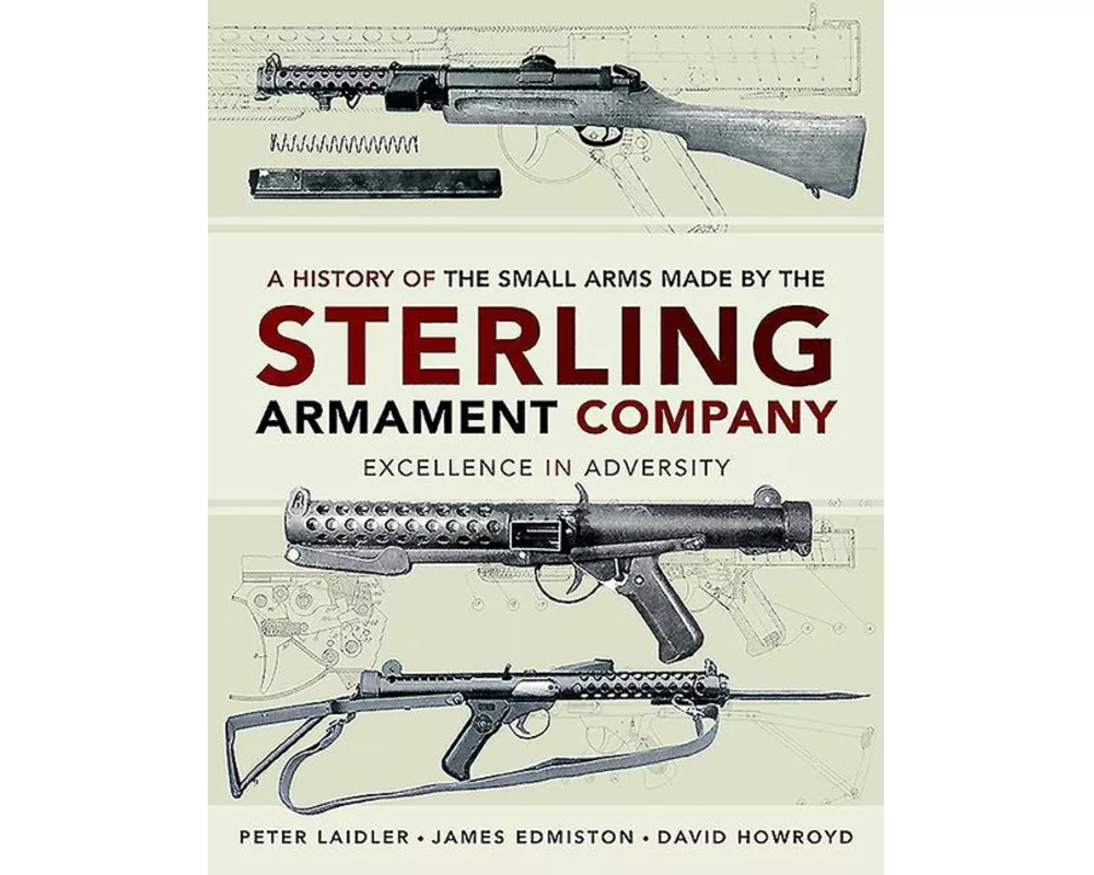 A History of the Small Arms made by the Sterling Armament Company