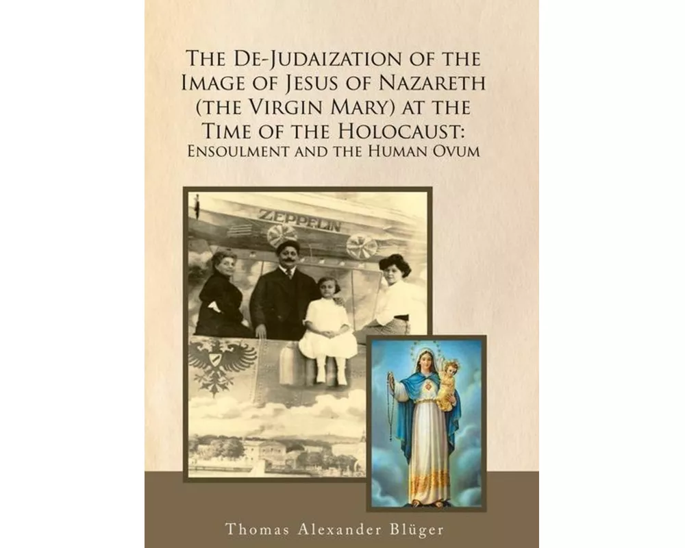 The De-Judaization of the Image of Jesus of Nazareth (The Virgin Mary) at the Time of the Holocaust