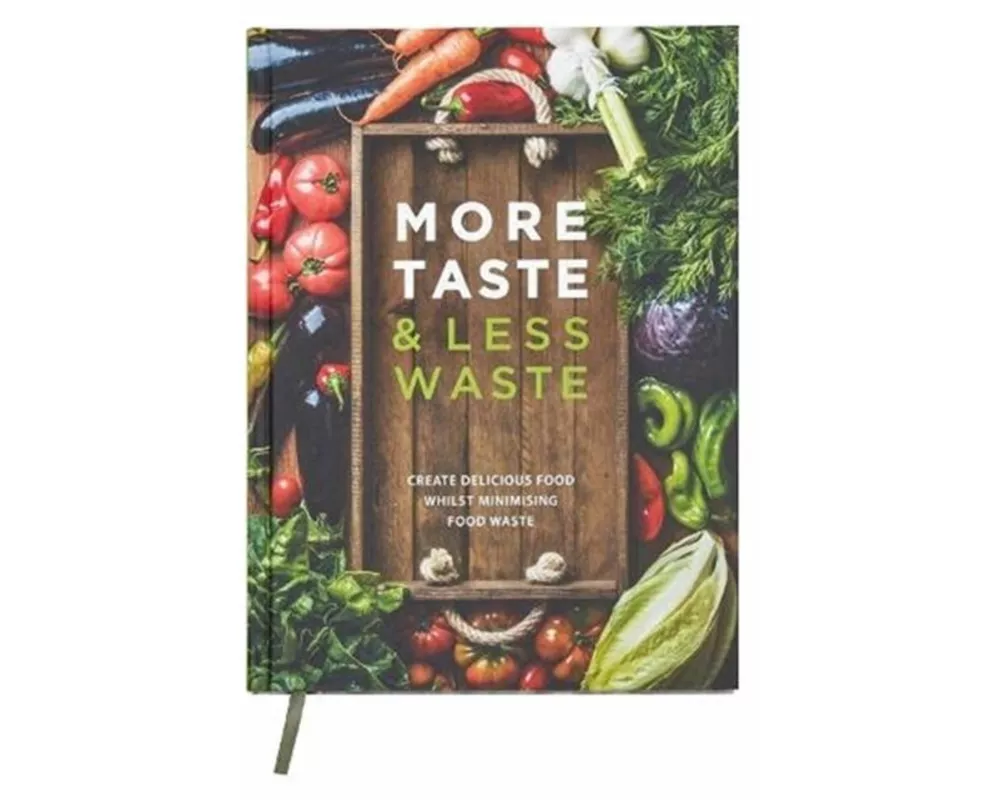 More Taste & Less Waste Cookbook