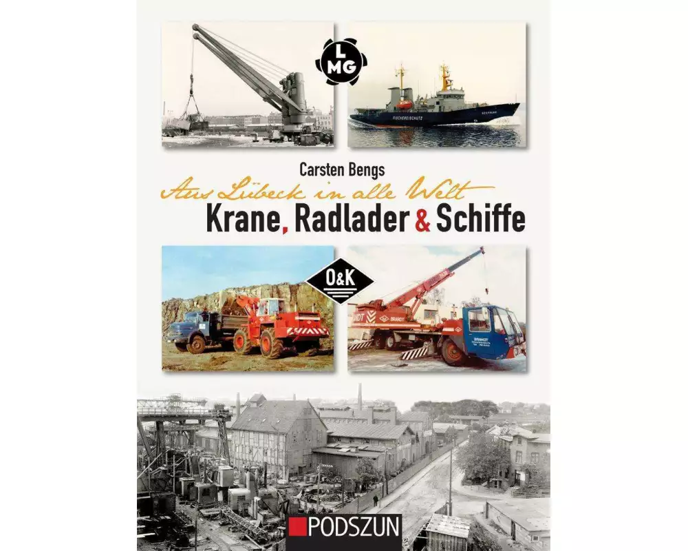 Aus Lübeck in alle Welt: Krane, Radlader und Schiffe
