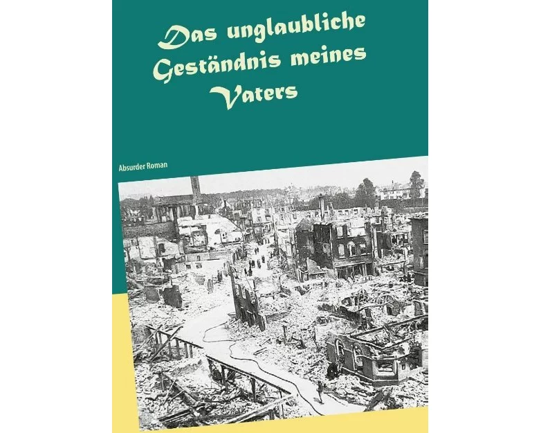 Das unglaubliche Geständnis meines Vaters