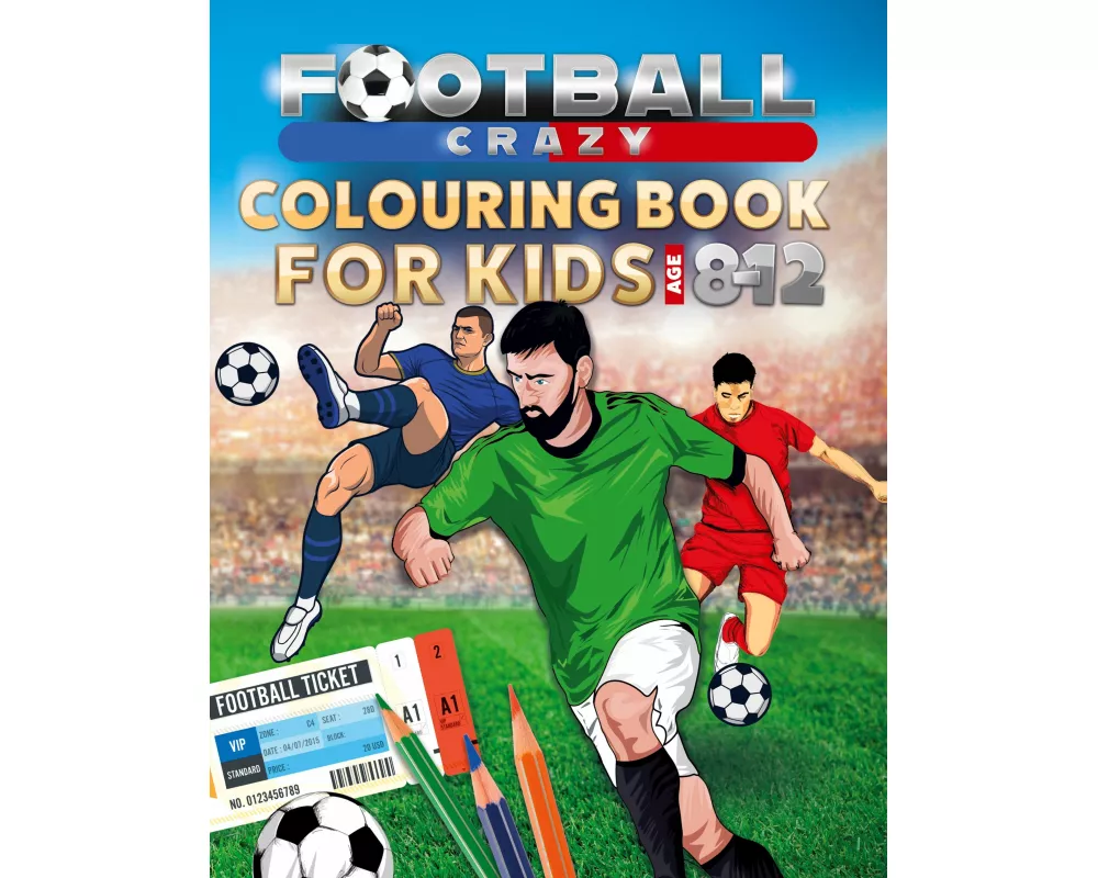 Football Crazy Colouring Book For Kids Age 8-12