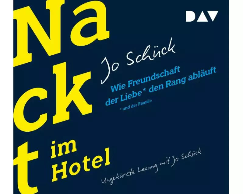 Nackt im Hotel. Wie Freundschaft der Liebe und der Familie den Rang abläuft