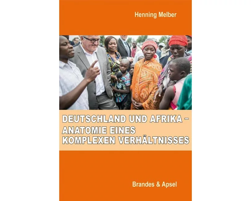 Deutschland und Afrika - Anatomie eines komplexen Verhältnisses