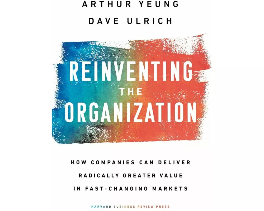 Reinventing the Organization