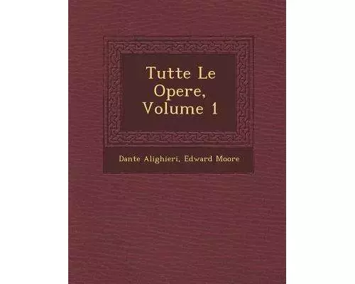Tutte Le Opere, Volume 1
