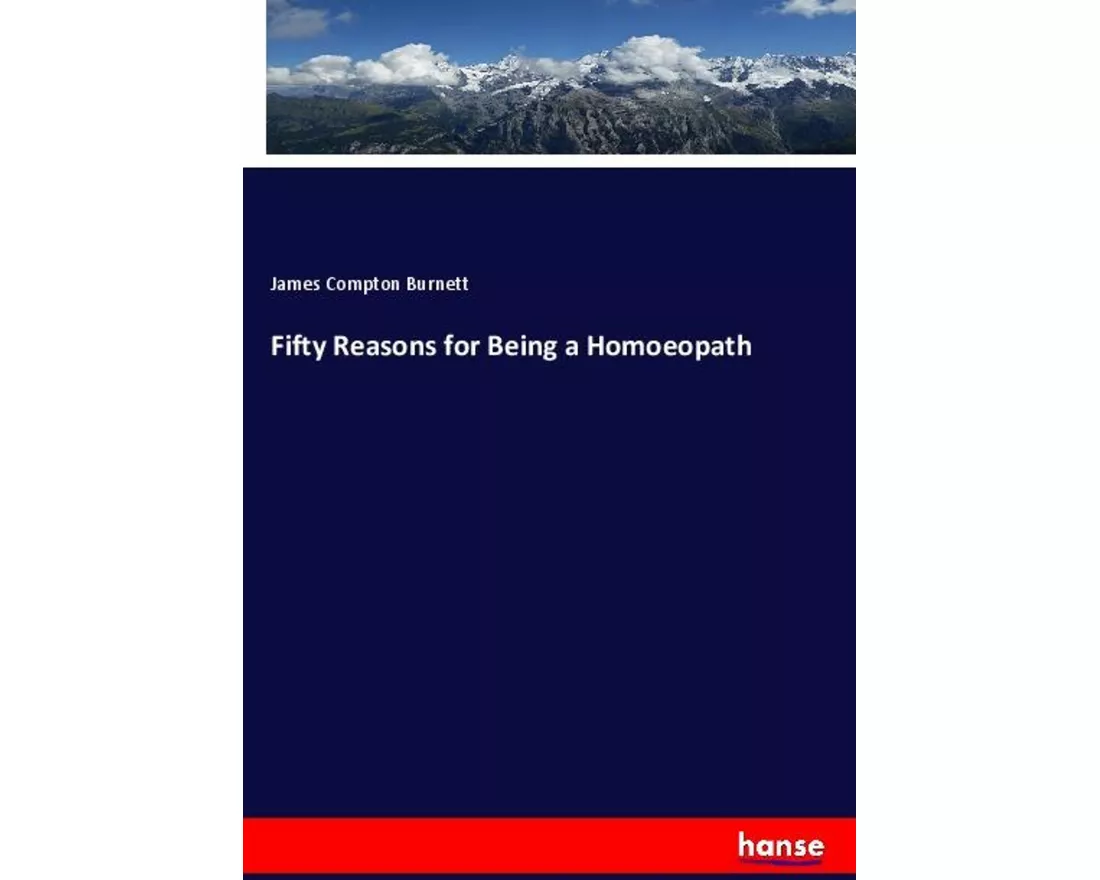 Fifty Reasons for Being a Homoeopath