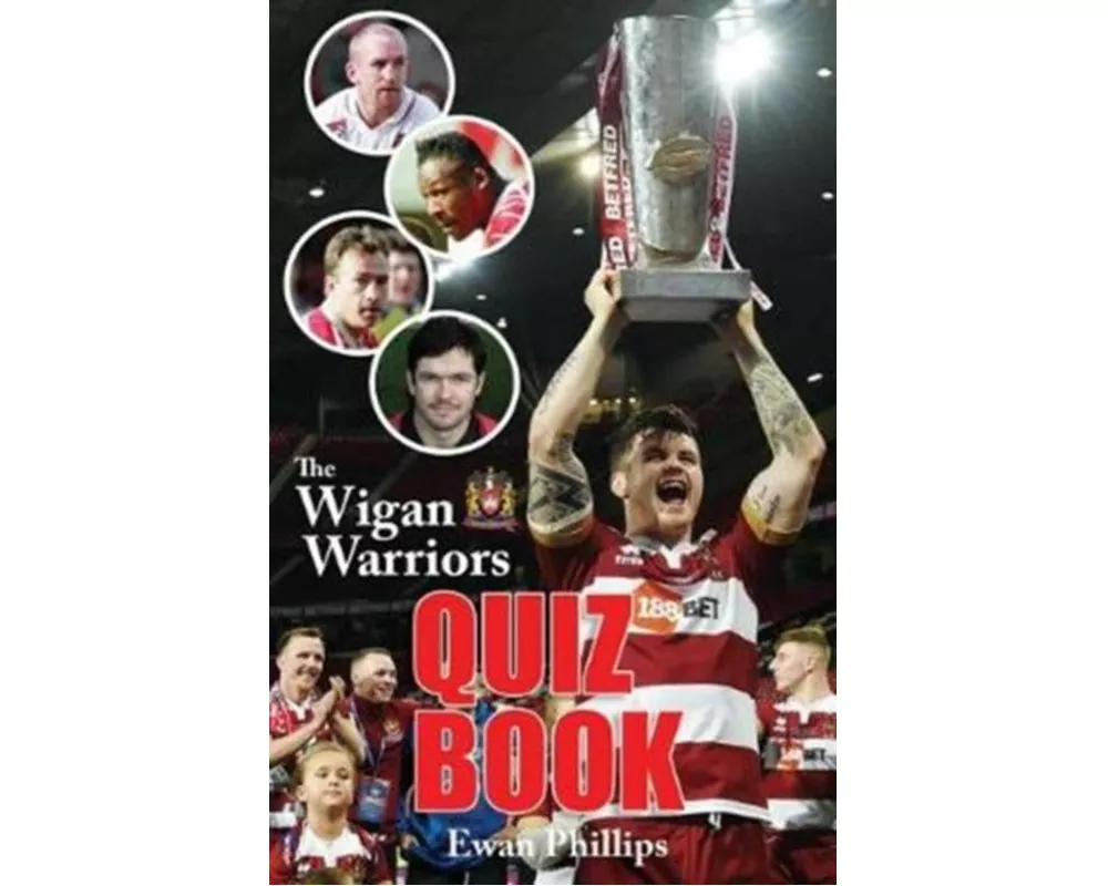 The Wigan Warriors Quiz Book