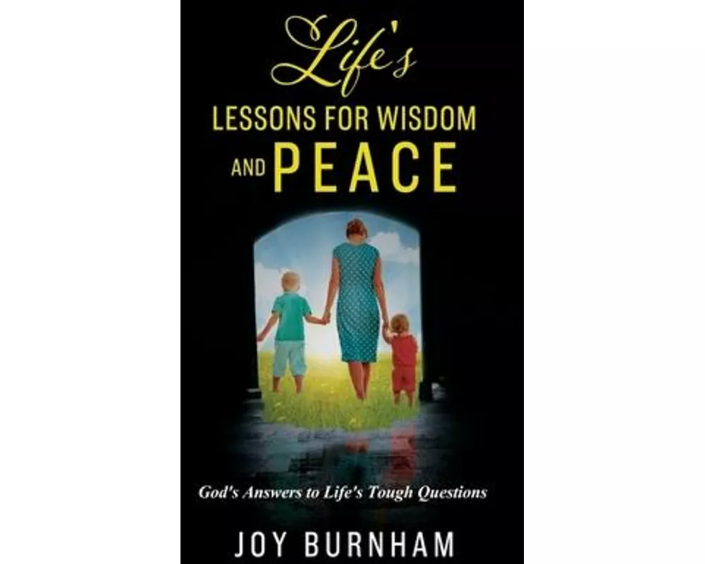 Life's Lessons for Wisdom and Peace