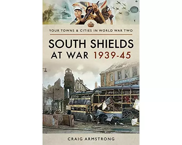 South Shields at War 1939-45