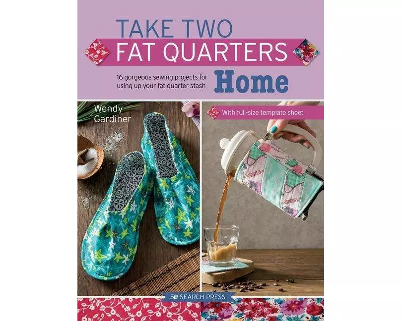 Take Two Fat Quarters: Home