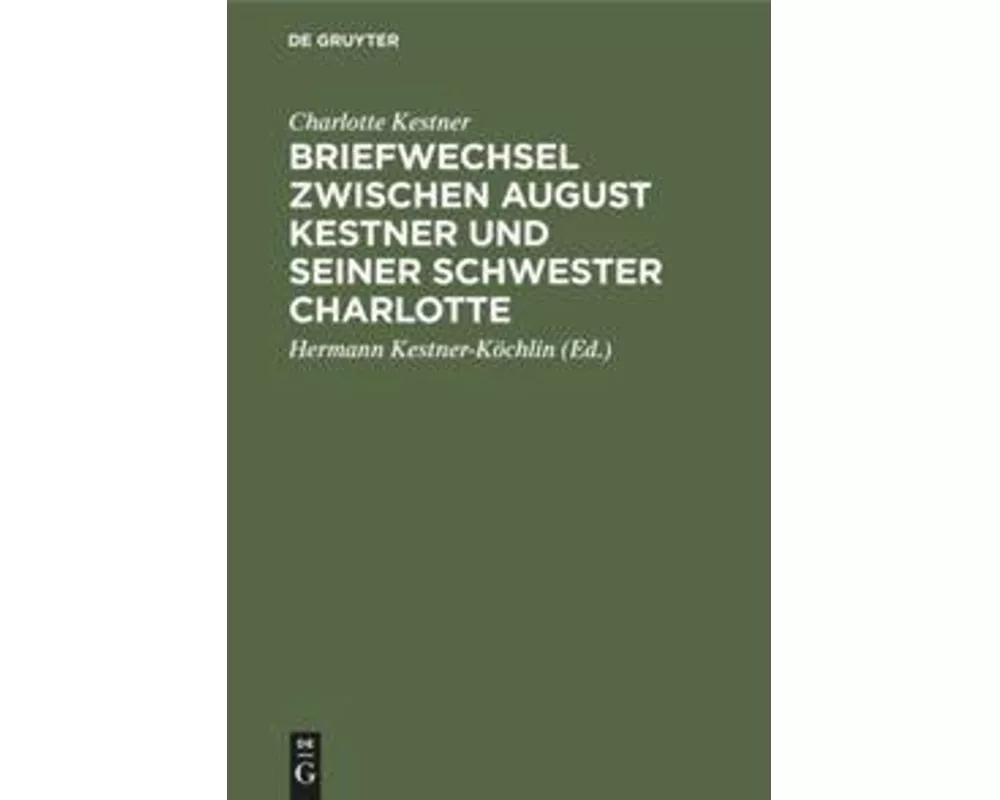 Briefwechsel zwischen August Kestner und seiner Schwester Charlotte