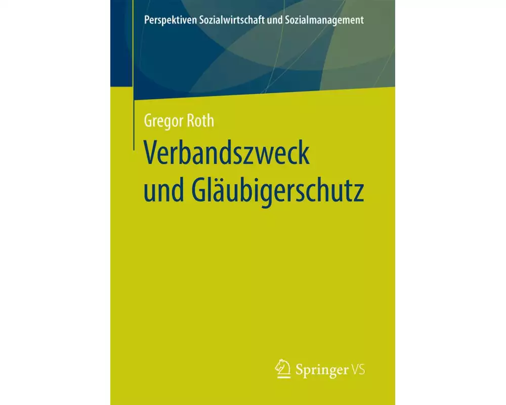 Verbandszweck und Gläubigerschutz