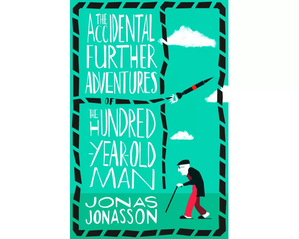 The Accidental Further Adventures of the Hundred-Year-Old Man