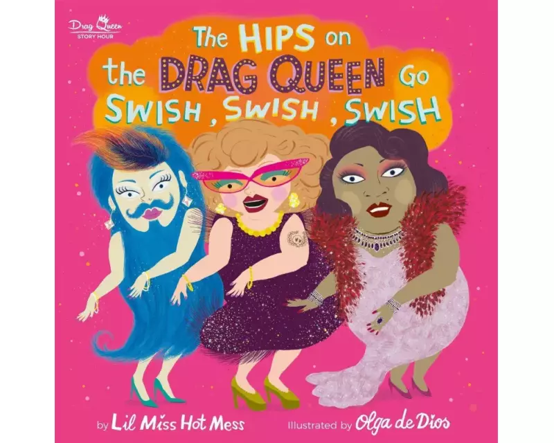 The Hips on the Drag Queen Go Swish, Swish, Swish