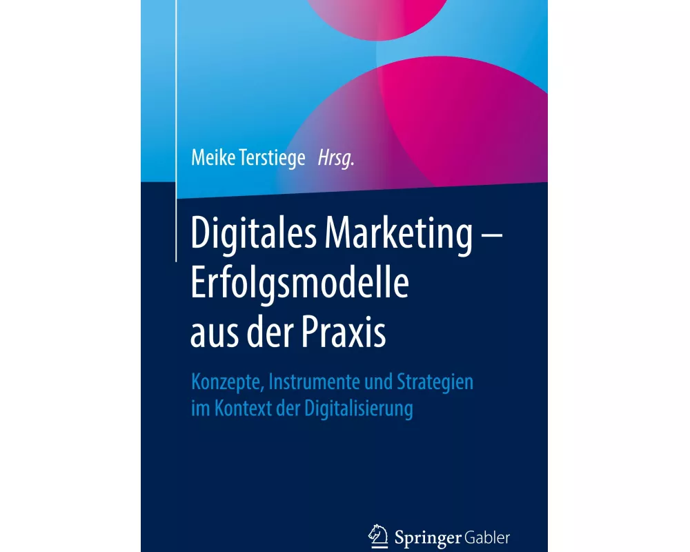 Digitales Marketing – Erfolgsmodelle aus der Praxis
