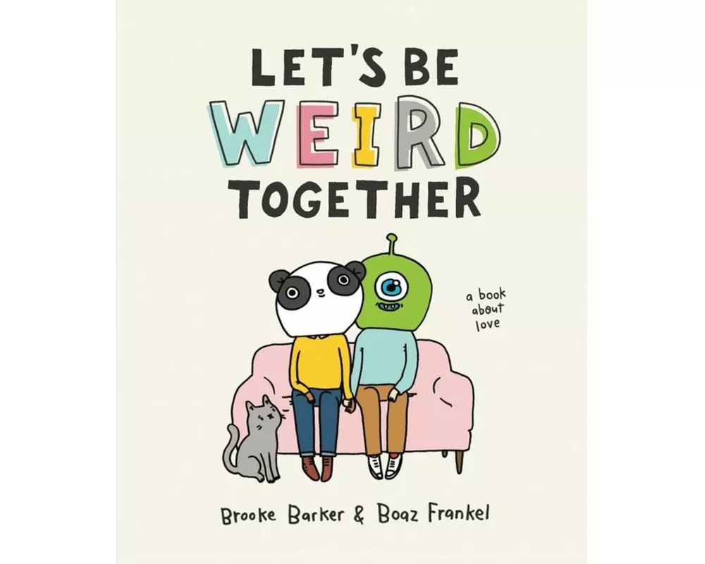 Let's Be Weird Together