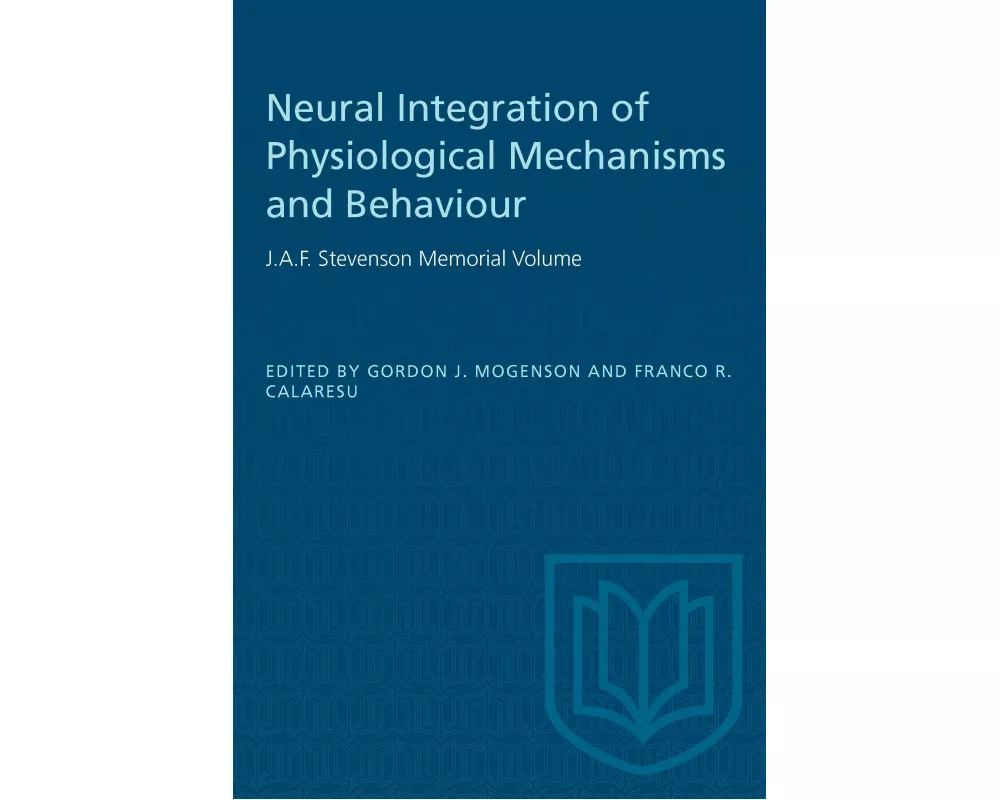 Neural Integration of Physiological Mechanisms and Behaviour