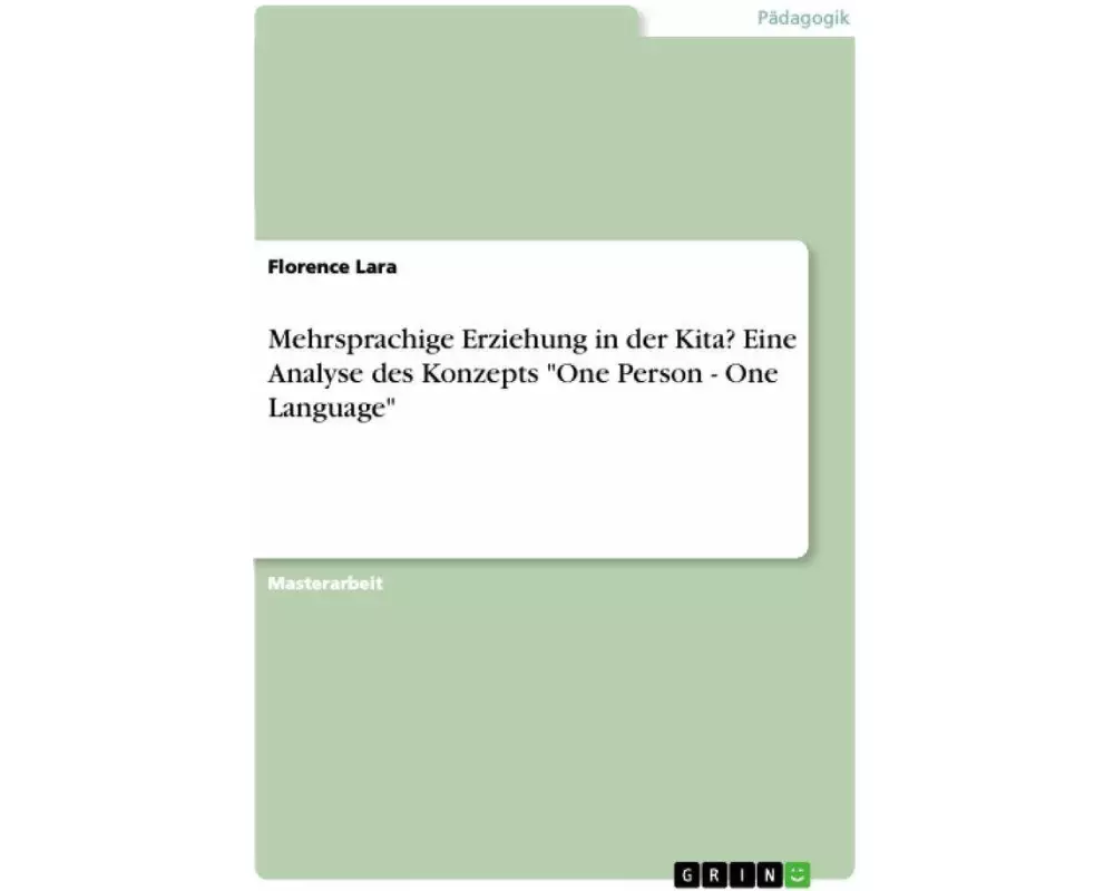 Mehrsprachige Erziehung in der Kita? Eine Analyse des Konzepts "One Person - One Language"