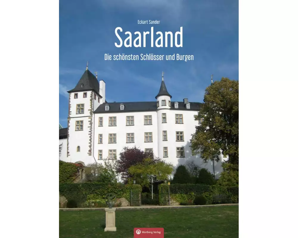 Saarland Die schönsten Schlösser und Burgen