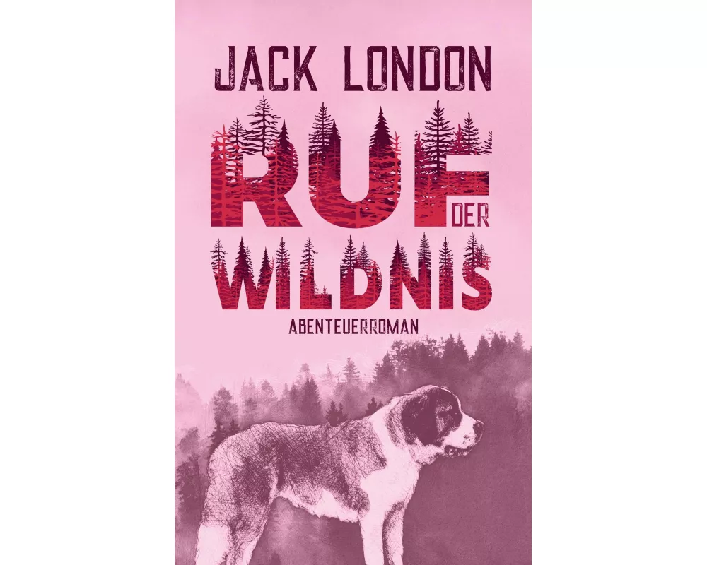Ruf der Wildnis. Jack London. Abenteuerroman