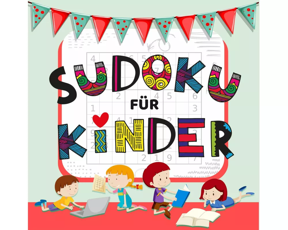 Sudoku Für Kinder - über 50 Knifflige Sudoku Rätsel für Kinder von Leicht bis Schwer
