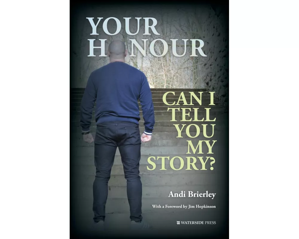 Your Honour Can I Tell You My Story?
