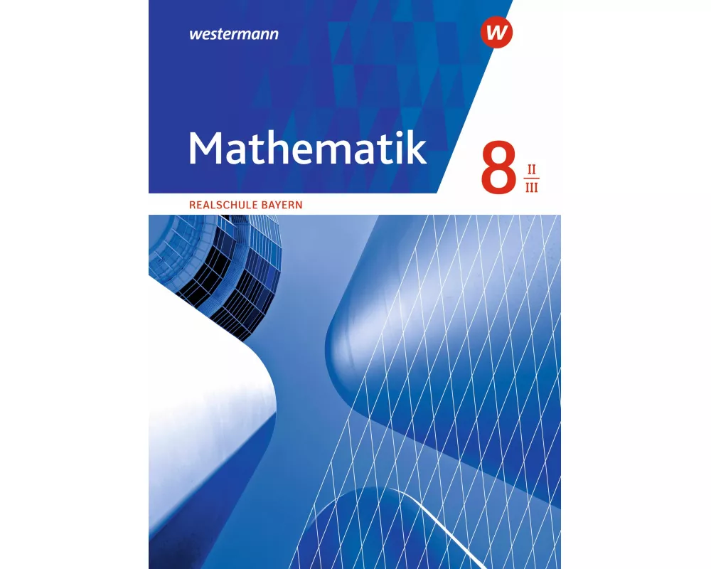 Mathematik - Ausgabe 2016 für Realschulen in Bayern