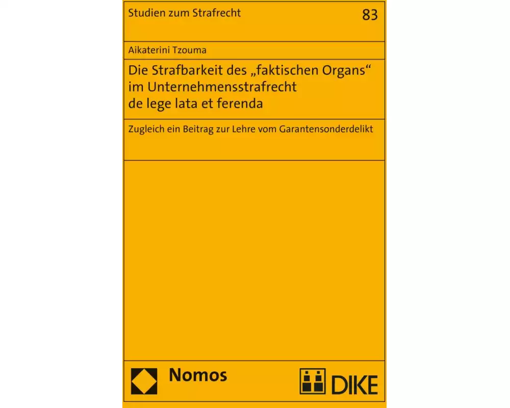Die Strafbarkeit des "faktischen Organs" im Unternehmensstrafrecht de lege lata et ferenda