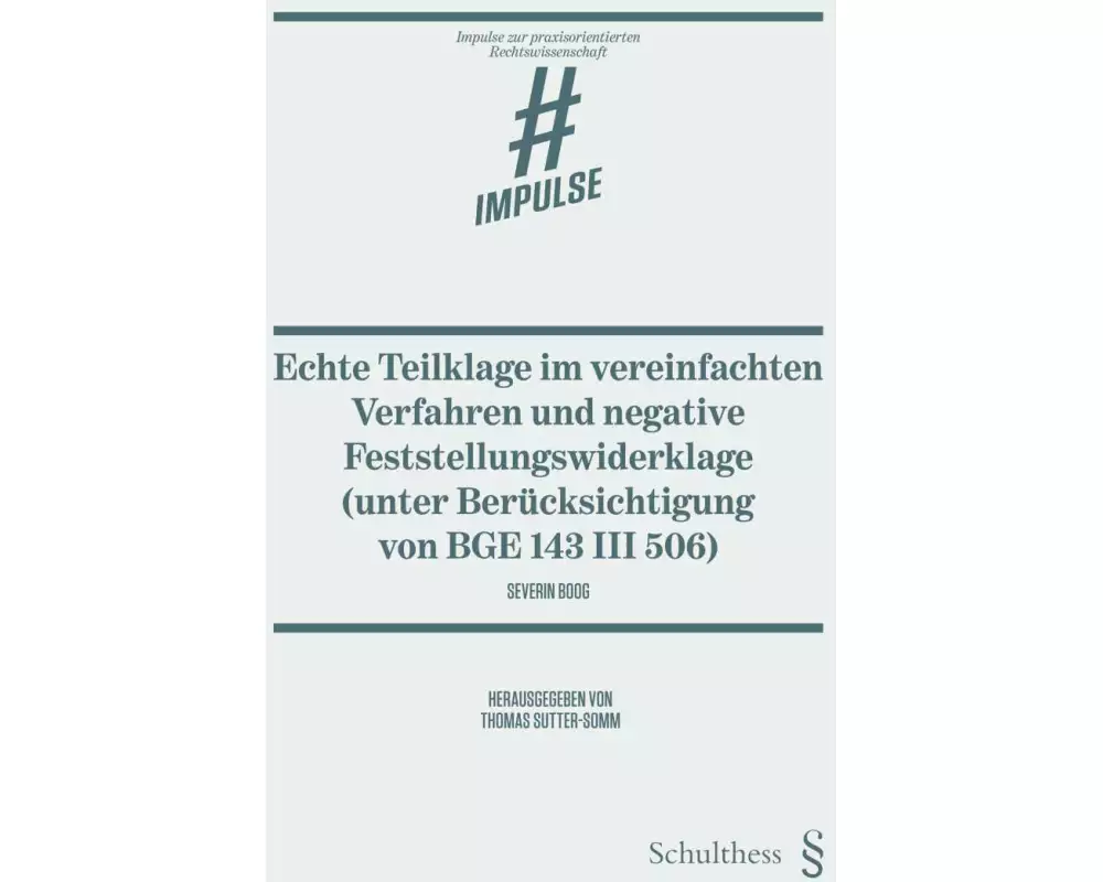 Echte Teilklage im vereinfachten Verfahren und negative Feststellungswiderklage (unter Berücksichtigung von BGE 143 III 506)