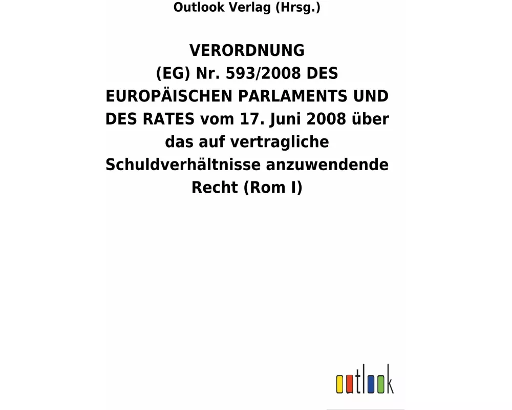 VERORDNUNG (EG) Nr. 593/2008 DES EUROPÄISCHEN PARLAMENTS UND DES RATES vom 17. Juni 2008 über das auf vertragliche Schuldverhältnisse anzuwendende Rec