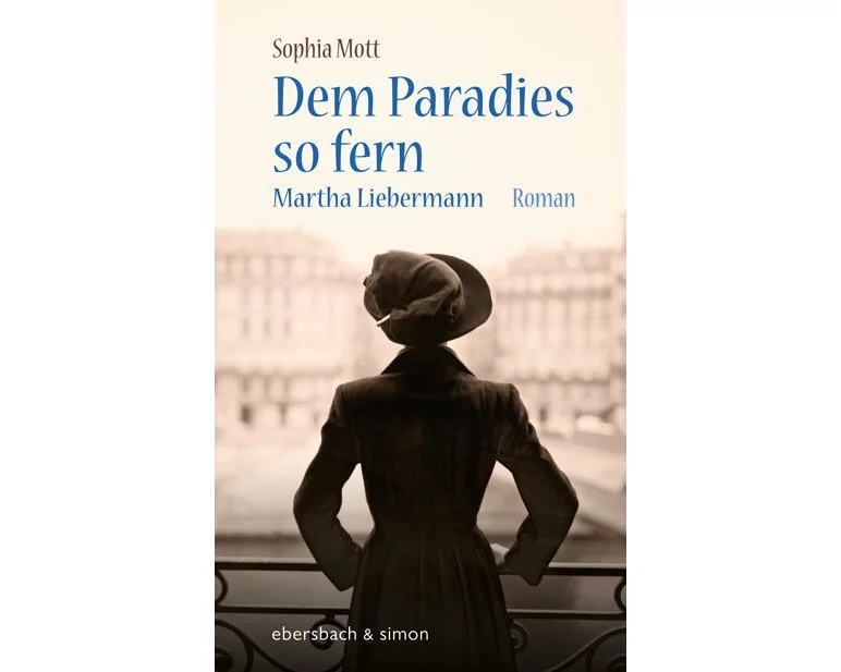 Dem Paradies so fern. Martha Liebermann