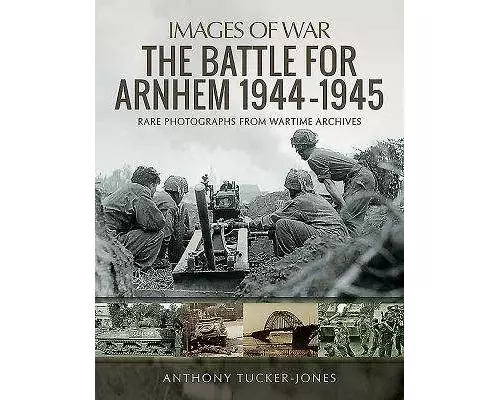 The Battle for Arnhem 1944-1945