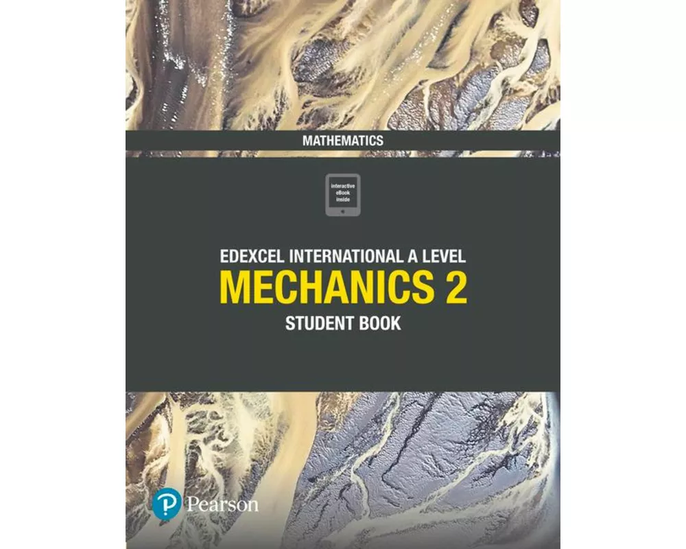 Pearson Edexcel International A Level Mathematics Mechanics 2 Student Book