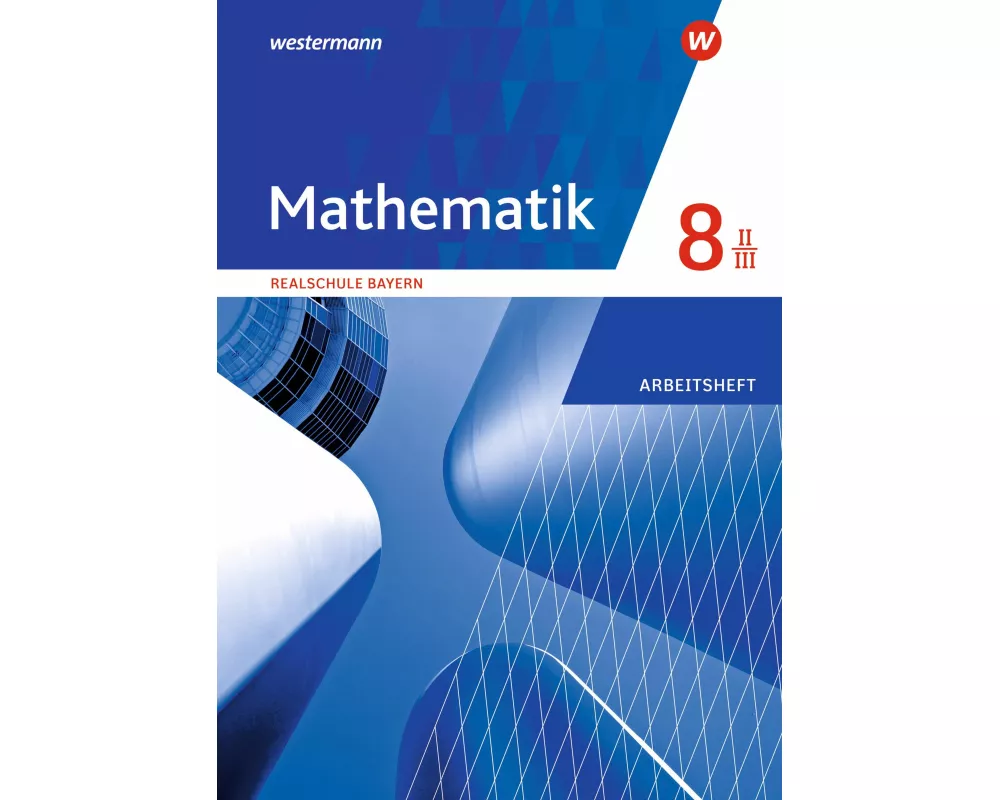 Mathematik - Ausgabe 2016 für Realschulen in Bayern