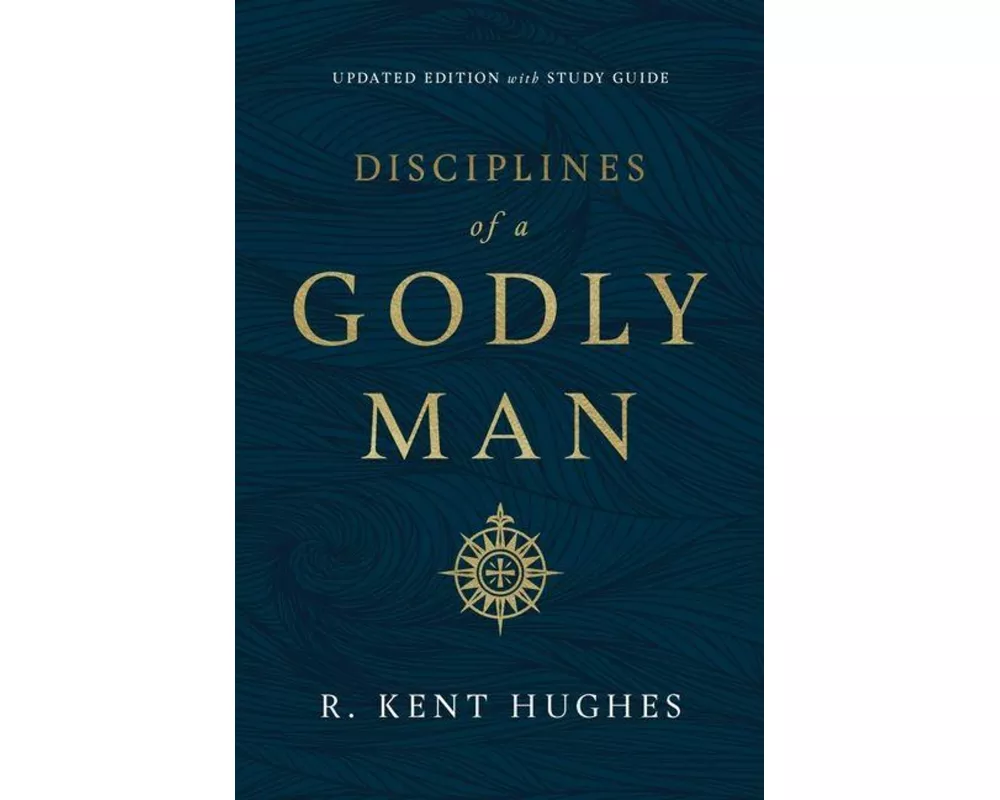 Disciplines of a Godly Man (Updated Edition)
