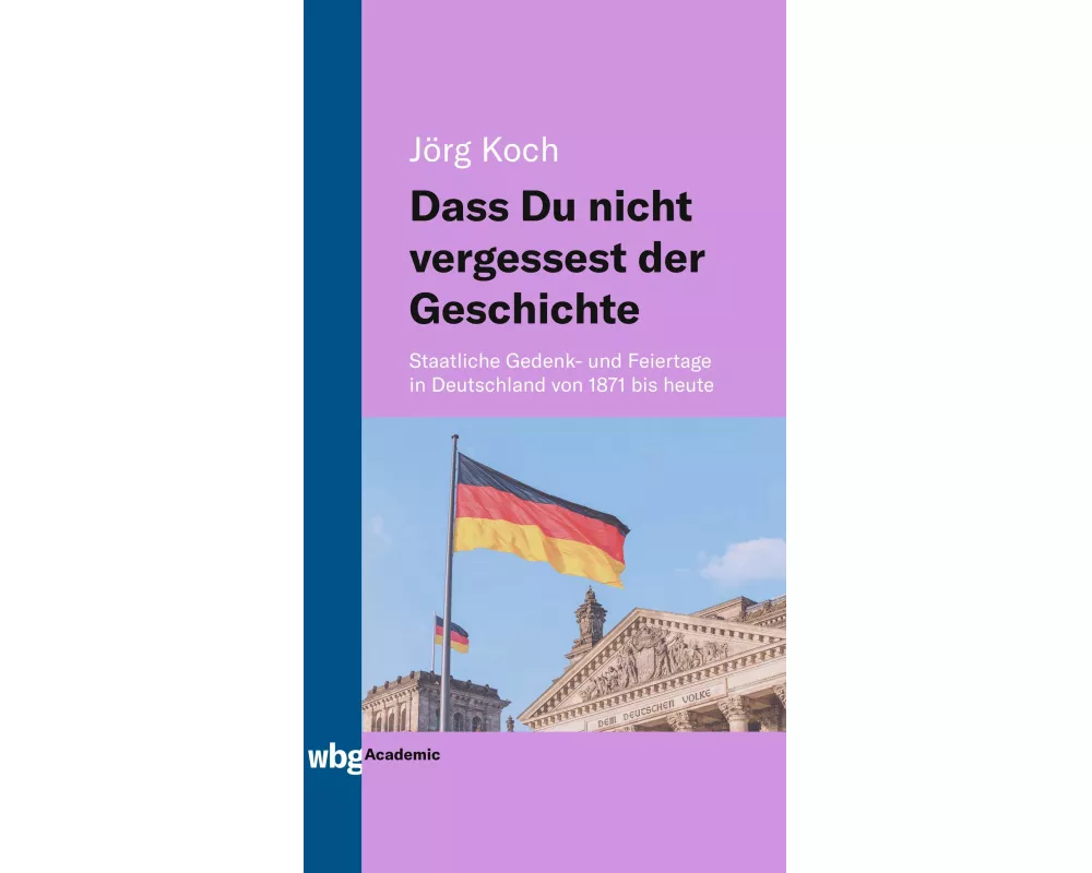 Dass Du nicht vergessest der Geschichte