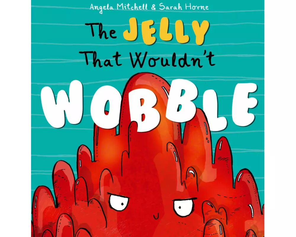 The Jelly That Wouldn't Wobble