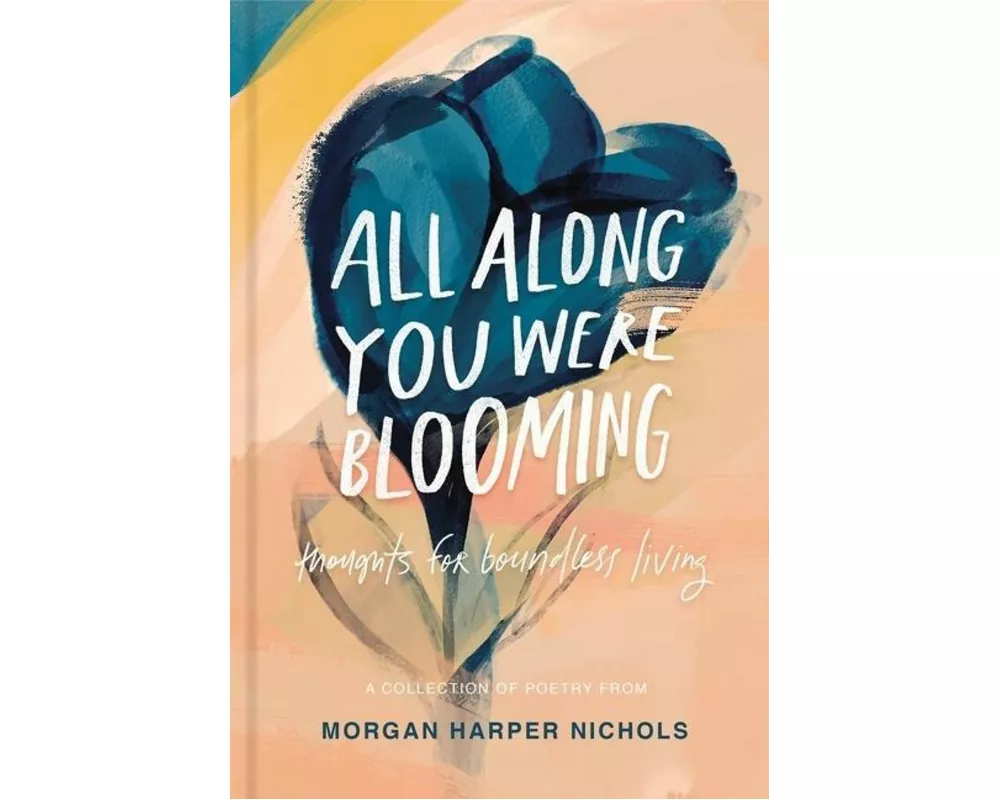 All Along You Were Blooming