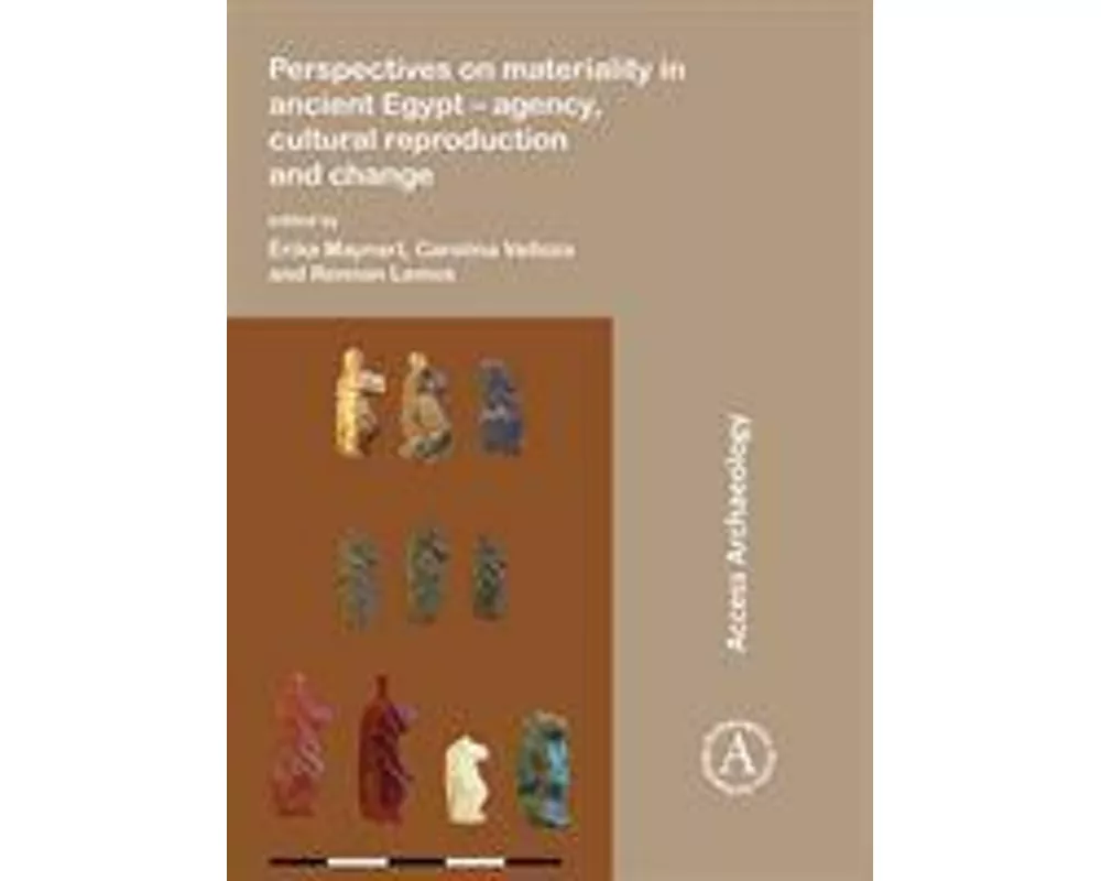 Perspectives on materiality in ancient Egypt: Agency, Cultural Reproduction and Change