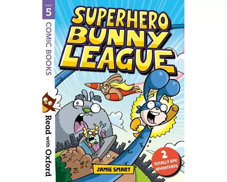 Read with Oxford: Stage 5: Comic Books: Superhero Bunny League