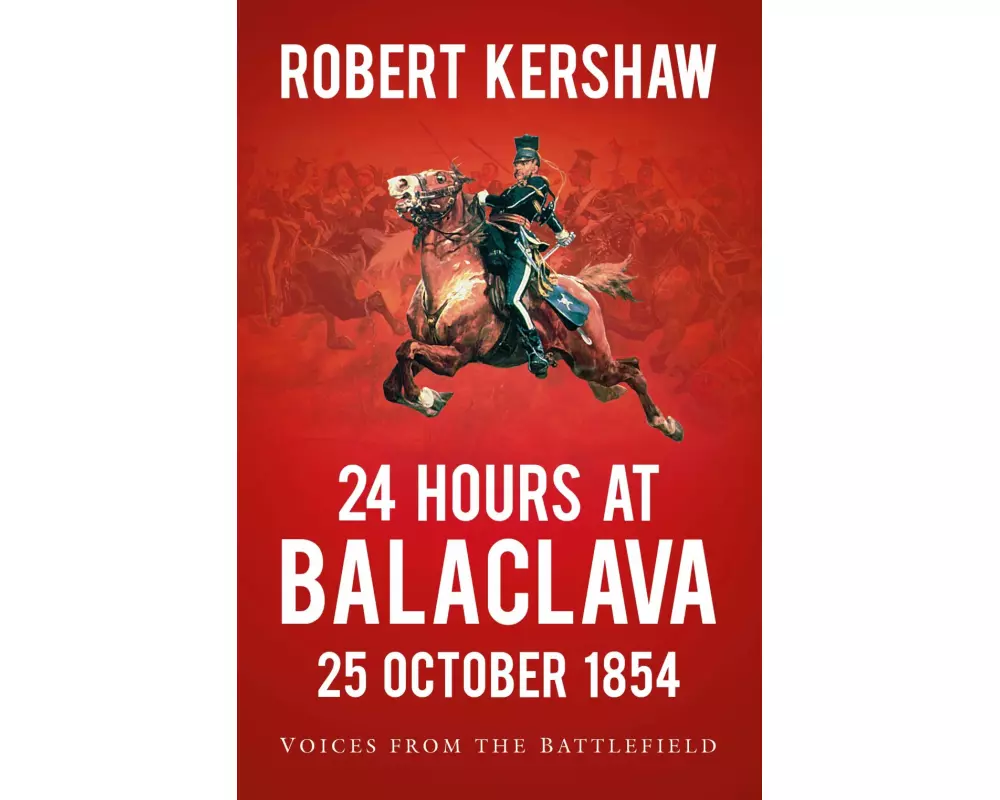 24 Hours at Balaclava: 25 October 1854